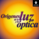 Imagen ORÍGENES DE LA LUZ Y LA ÓPTICA