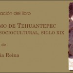 Imagen Presentación del libro «Historia del Istmo de Tehuantepec. Dinámica del cambio sociocultural, siglo XIX»