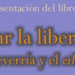 Imagen Presentación del libro: «Pensar la libertad: Bolívar Echeverría y el ethos barroco»