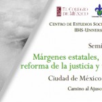 Imagen Seminario «Márgenes estatales, seguridad ciudadana, reforma de la justicia y victimización en México»