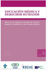 TOMO IV: EDUCACIÓN MÉDICA Y DERECHOS HUMANOS: Goce de los derechos humanos de internos, pasantes y residentes en las unidades médicas (Informe 2022-2023)